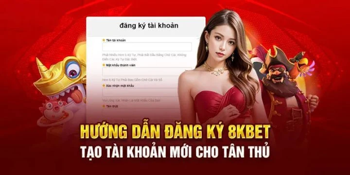 3 bước đăng ký 8KBET thành công chỉ sau 2 phút thực hiện