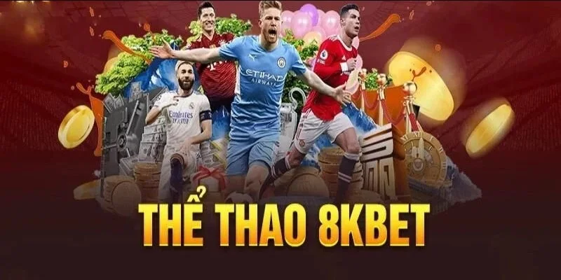 Cá cược thể thao tại 8KBET yên tâm rinh thưởng