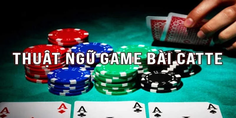 Các thuật ngữ trong game bài cách tê cơ bản